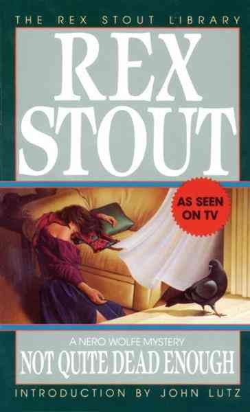 Not quite dead enough [electronic resource] : a Nero Wolfe mystery / Rex Stout ; introduction by John Lutz.