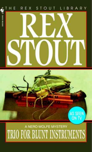 Trio for blunt instruments [electronic resource] : a Nero Wolfe threesome / Rex Stout.