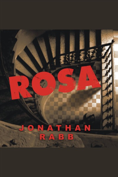 Rosa [electronic resource] : a novel / Jonathan Rabb.