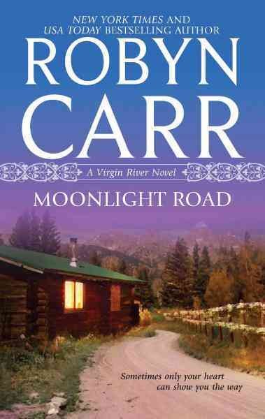Moonlight road [electronic resource] / Robyn Carr.