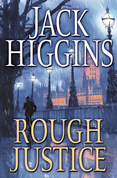 Rough justice / Jack Higgins. --