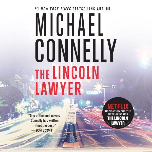 The Lincoln lawyer [electronic resource] / Michael Connelly.