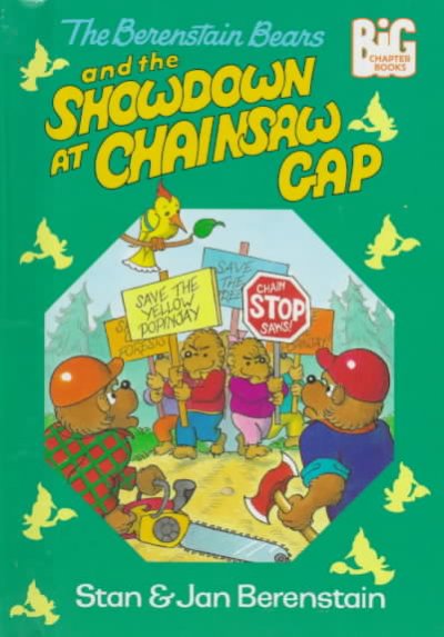 The Berenstain Bears and the showdown at Chainsaw Gap / by Stan and Jan Berenstain