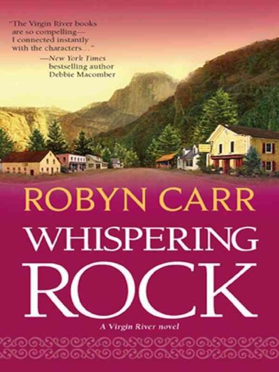 Whispering rock [electronic resource] / Robyn Carr.