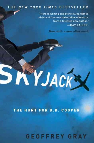 Skyjack [electronic resource] : the hunt for D.B. Cooper / Geoffrey Gray.