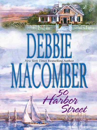 50 Harbor Street [electronic resource] / Debbie Macomber.