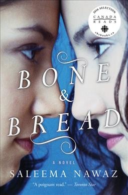 Bone and bread / Saleema Nawaz.