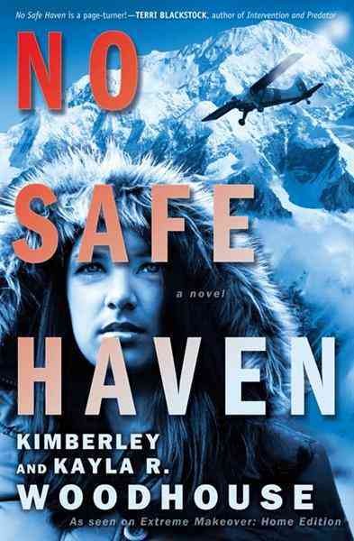 No safe haven [electronic resource] / Kimberley and Kayla R. Woodhouse.