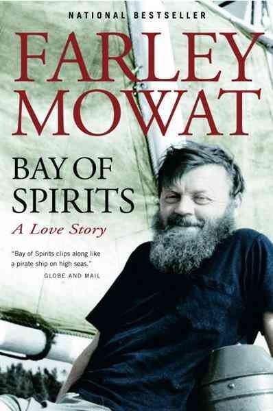 Bay of spirits [electronic resource] : a love story / Farley Mowat.
