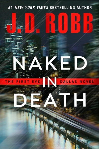 Naked in death [electronic resource] / J.D. Robb.