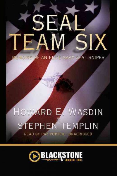 SEAL team six [electronic resource] : memoirs of an elite Navy SEAL sniper / by Howard E. Wasdin and Stephen Templin.