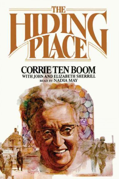 The hiding place [electronic resource] / Corrie Ten Boom with John and Elizabeth Sherrill.