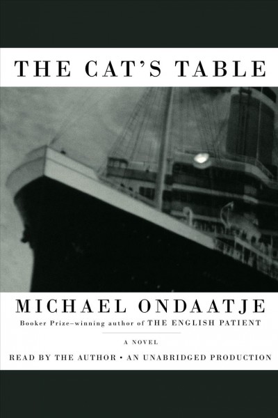 The cat's table [electronic resource] : [a novel] / Michael Ondaatje.