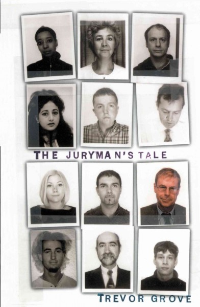 The juryman's tale [electronic resource] / Trevor Grove.