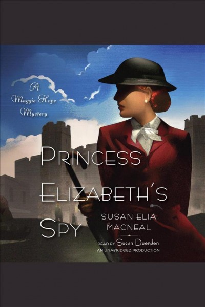 Princess Elizabeth's spy [electronic resource] / Susan Elia MacNeal.