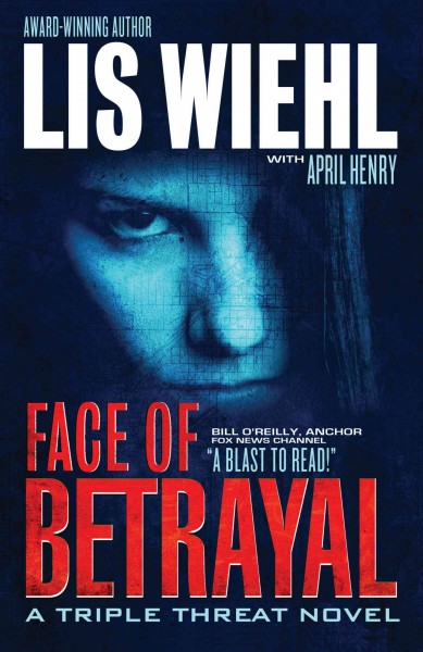 Face of betrayal [electronic resource] / Lis Wiehl with April Henry.