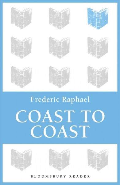 Coast to coast [electronic resource] / Frederic Raphael.