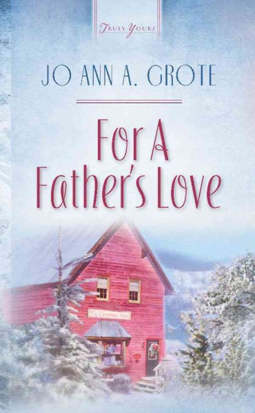 For a father's love [electronic resource] / JoAnn A. Grote.