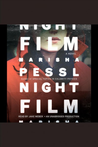 Night film [electronic resource] : a novel / Marisha Pessl.