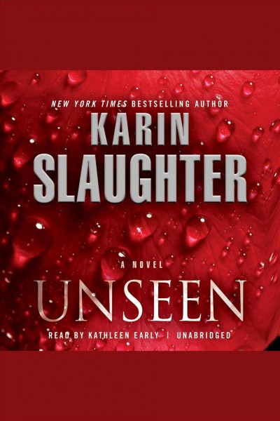 Unseen [electronic resource] : a novel / Karin Slaughter.