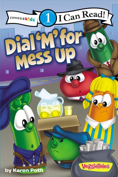Dial 'M' for mess up / story by Karen Poth ; [illustrations by Big Idea Entertainment].
