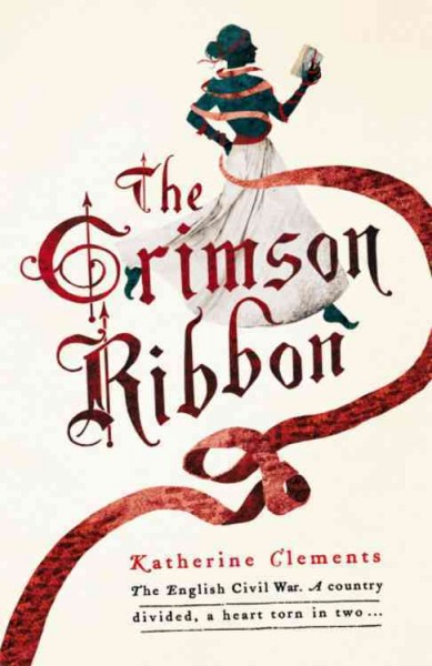 The crimson ribbon / Katherine Clements.