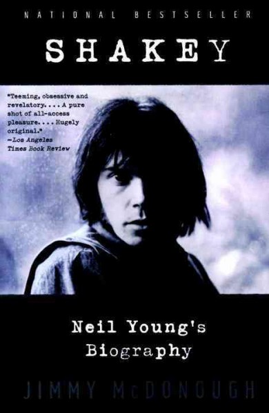 Shakey : Neil Young's biography / Jimmy McDunough.