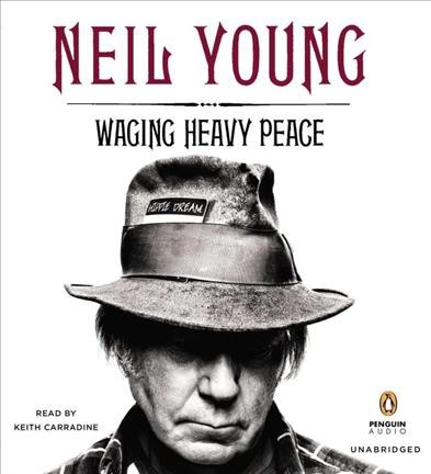Waging heavy peace [electronic resource] : [a hippie dream] / Neil Young.