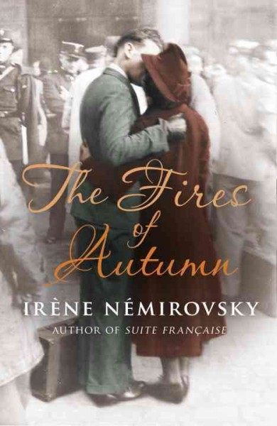 The fires of autumn / Irène Némirovsky ; translated from the French by Sandra Smith.
