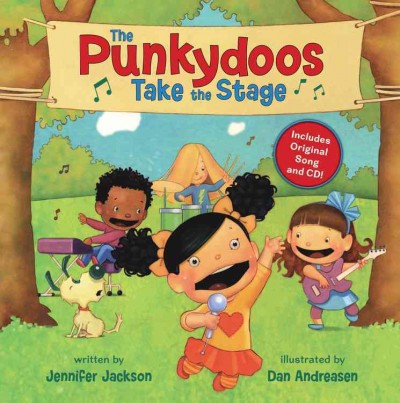 The Punkydoos take the stage / written by Jennifer Jackson ; illustrated by Dan Andreasen.