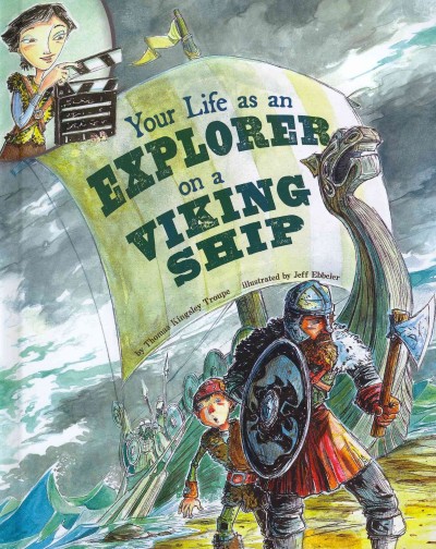Your life as an explorer on a Viking ship / by Thomas Kingsley Troupe ; illustrated by Jeff Ebbeler.