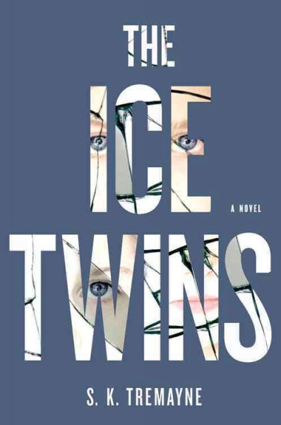 The ice twins / S.K. Tremayne.