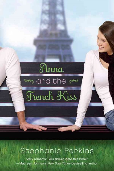 Anna and the French kiss [electronic resource] / Stephanie Perkins.