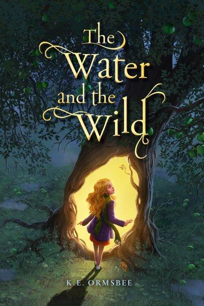The water and the wild / by Katie Ormsbee ; illustrations by Elsa Mora.