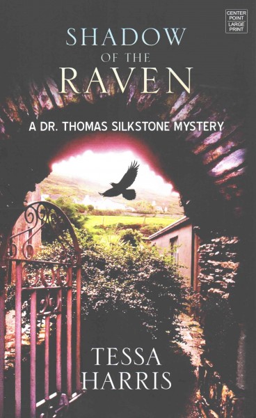 Shadow of the raven : a Dr. Thomas Silkstone mystery / Tessa Harris.