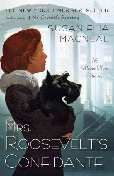 Mrs. Roosevelt's confidante / Susan Elia MacNeal.