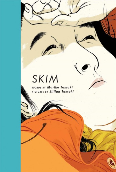 Skim / words by Mariko Tamaki ; pictures by Jillian Tamaki.