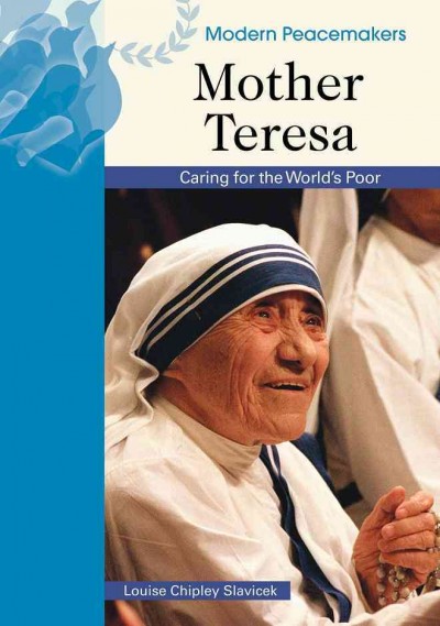 Mother Teresa [electronic resource] : caring for the world's poor / Louise Chipley Slavicek.