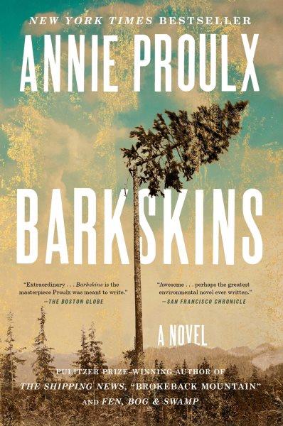 Barkskins : a novel / Annie Proulx.
