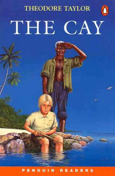 The cay / Theodore Taylor ; retold by Derek Strange.