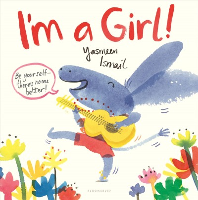 I'm a girl! / Yasmeen Ismail.