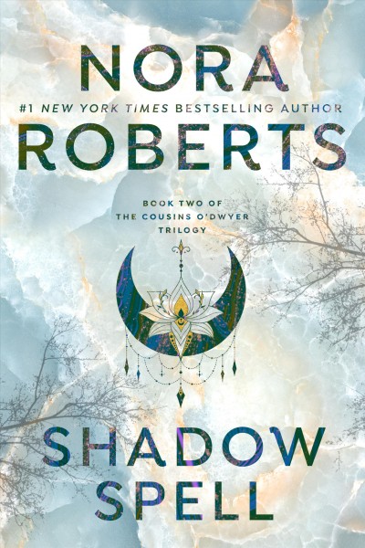 Shadow spell [electronic resource] : The cousins o'dwyer trilogy series, book 2. Nora Roberts.
