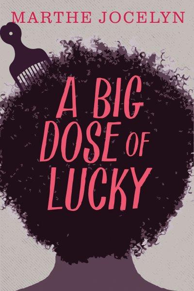 A big dose of lucky / Marthe Jocelyn.