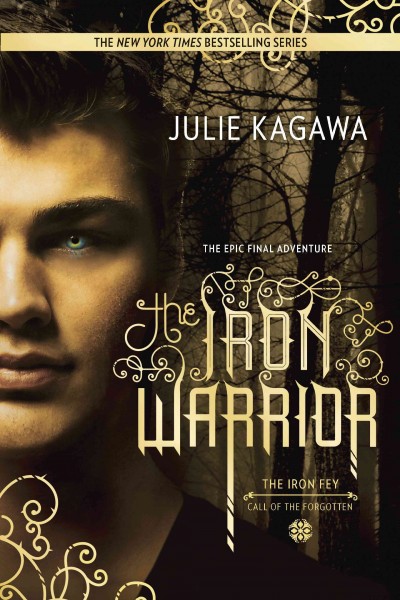 The Iron Warrior / Julie Kagawa.