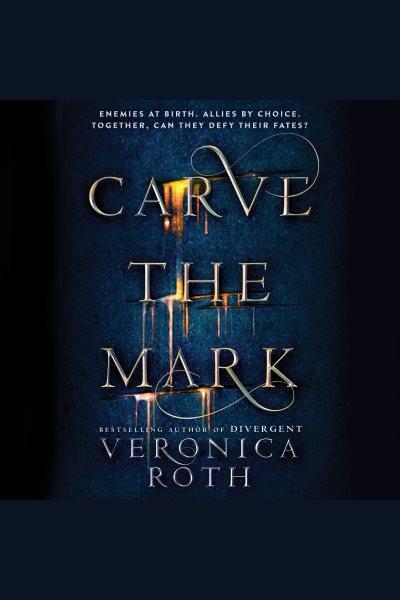 Carve the mark / Veronica Roth.