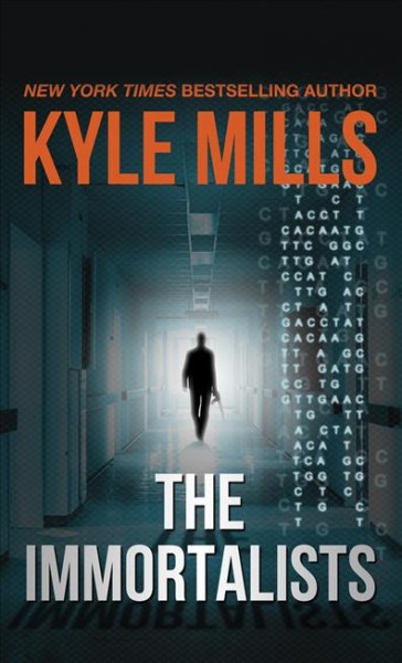 The immortalists / Kyle Mills.