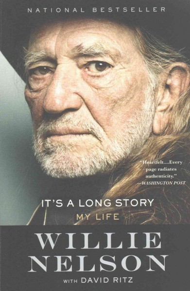 It's a long story : My life / by Willie Nelson with David Ritz.