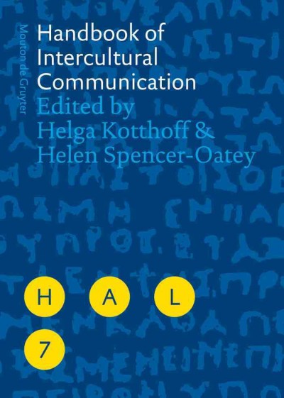 Handbook of intercultural communication / edited by Helga Kotthoff and Helen Spencer-Oatey.