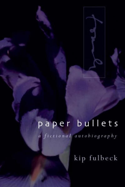 Paper bullets : a fictional autobiography / Kip Fulbeck.