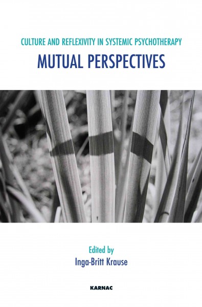 Culture and Reflexivity in Systemic Psychotherapy : Mutual Perspectives / edited by Inga-Britt Krause.